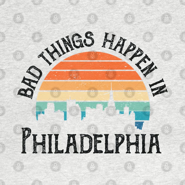 Bad Things Happen In Philadelphia bad things happen in philadelphia 1 by Gaming champion